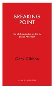 Baixar Breaking Point: The UK Referendum on the EU and Its Aftermath (Haus Curiosities) pdf, epub, ebook