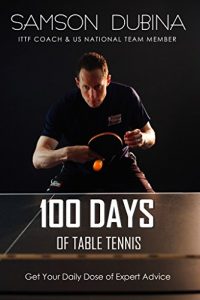 Baixar 100 Days of Table Tennis: Get Your Daily Dose of Table Tennis Advice (English Edition) pdf, epub, ebook