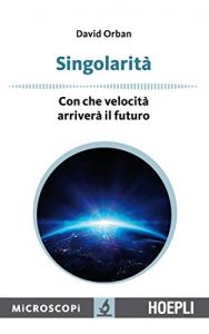 Baixar Singolarità: Con che velocità arriverà il futuro pdf, epub, ebook