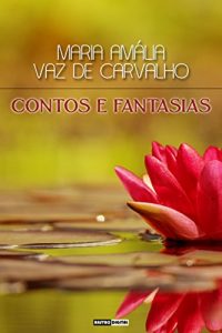 Baixar Contos e Fantasias – Maria Amália de Vaz Carvalho (Com Notas)(Biografia)(Ilustrado) (Portuguese Edition) pdf, epub, ebook