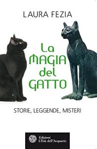 Baixar La magia del gatto: Storie, leggende, misteri (Uomini storia e misteri) pdf, epub, ebook