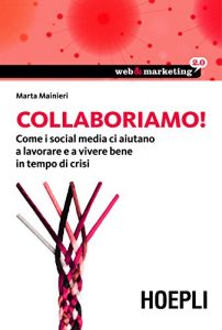 Baixar Collaboriamo!: Come i Social Media ci aiutano a lavorare e a vivere bene in tempo di crisi (Web & marketing 2.0) pdf, epub, ebook