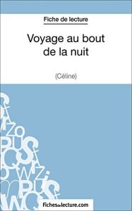 Baixar Voyage au bout de la nuit de Céline (Fiche de lecture): Analyse complète de l’oeuvre (French Edition) pdf, epub, ebook