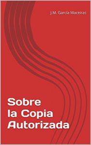 Baixar Sobre la Copia Autorizada (Spanish Edition) pdf, epub, ebook