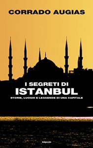 Baixar I segreti di Istanbul: Storie, luoghi e leggende di una capitale (Frontiere Einaudi) pdf, epub, ebook
