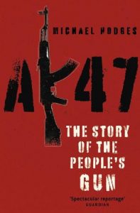 Baixar AK47: The Story of the People’s Gun: The Story of the People’s Gun (English Edition) pdf, epub, ebook