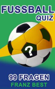 Baixar Fußballquiz – 99 Fragen (German Edition) pdf, epub, ebook