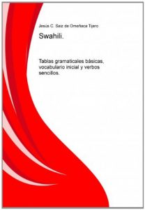 Baixar Swahili. Tablas gramaticales básicas, vocabulario inicial y verbos sencillos. pdf, epub, ebook