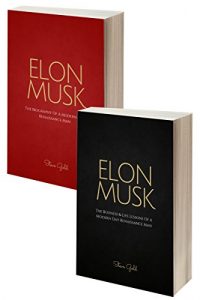 Baixar Elon Musk Box Set (2 in 1): The Biography Of A Modern Day Renaissance Man & The Business & Life Lessons Of A Modern Day Renaissance Man (Elon Musk, Tesla, … Elon Musk Lessons) (English Edition) pdf, epub, ebook