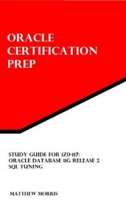 Baixar Study Guide for 1Z0-117: Oracle Database 11g Release 2: SQL Tuning (Oracle Certification Prep) (English Edition) pdf, epub, ebook