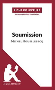 Baixar Soumission de Michel Houellebecq (Fiche de lecture): Résumé complet et analyse détaillée de l’oeuvre (French Edition) pdf, epub, ebook