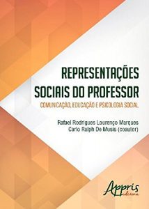 Baixar Representações Sociais do Professor: Comunicação, Educação e Psicologia Social pdf, epub, ebook