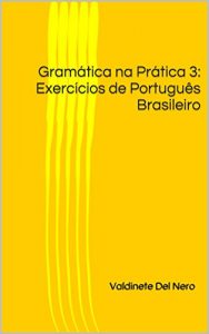 Baixar Gramática na Prática 3: Exercícios de Português Brasileiro (Portuguese Edition) pdf, epub, ebook