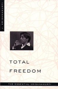 Baixar Total Freedom: The Essential Krishnamurti pdf, epub, ebook