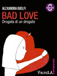 Baixar Bad Love: Drogata di un drogato pdf, epub, ebook