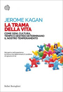 Baixar La trama della vita: Come geni, cultura, tempo e destino determinano il nostro temperamento (Nuovi saggi Bollati Boringhieri) pdf, epub, ebook