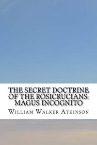 Baixar The Secret Doctrine of the Rosicrucians: Magus Incognito (English Edition) pdf, epub, ebook