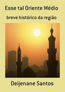 Baixar Esse Tal Oriente Médio (Portuguese Edition) pdf, epub, ebook