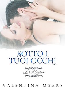 Baixar Sotto i tuoi occhi: La Regina pdf, epub, ebook