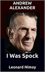 Baixar I Was Spock: Leonard Nimoy (English Edition) pdf, epub, ebook