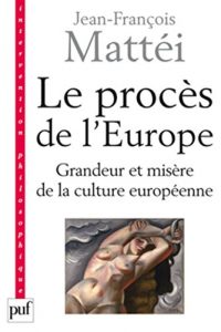 Baixar Le procès de l’Europe: Grandeur et misère de la culture européenne (Intervention philosophique) pdf, epub, ebook