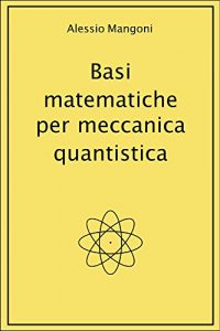 Baixar Basi matematiche per meccanica quantistica pdf, epub, ebook