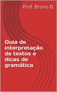 Baixar Guia de interpretação de textos e dicas de gramática (Portuguese Edition) pdf, epub, ebook