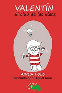 Baixar El club de las ideas: una divertida lectura grauada para mejorar tu español. A partir de nivel B1. (Valentín nº 3) (Spanish Edition) pdf, epub, ebook