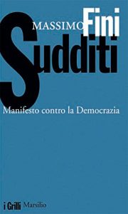 Baixar Sudditi: Manifesto contro la Democrazia (I grilli) pdf, epub, ebook