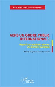 Baixar Vers un ordre public international ?: Regard sur quelques apories du discours juridique (Harmattan RDC) pdf, epub, ebook