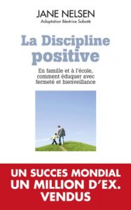 Baixar La Discipline positive : En famille et à l’école, comment éduquer avec fermeté et bienveillance (TOUC.PRATIQUE) (French Edition) pdf, epub, ebook