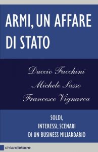 Baixar Armi, un affare di Stato: Soldi, interessi, scenari di un business miliardario (Reverse) pdf, epub, ebook