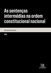 Baixar As sentenças intermédias na ordem constitucional nacional – Análise da sua legitimidade à luz do princípio da separação de poderes pdf, epub, ebook