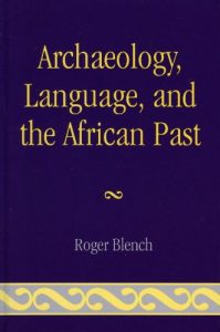 Baixar Archaeology, Language, and the African Past (African Archaeology Series) pdf, epub, ebook