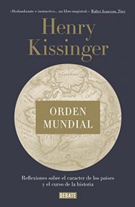 Baixar Orden mundial: Reflexiones sobre el carácter de las naciones y el curso de la historia pdf, epub, ebook