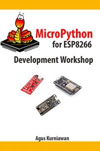 Baixar MicroPython for ESP8266 Development Workshop (English Edition) pdf, epub, ebook