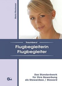 Baixar Traumberuf Flugbegleiterin / Flugbegleiter: Das Standardwerk für Ihre Bewerbung als Stewardess / Steward (German Edition) pdf, epub, ebook