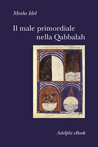 Baixar Il male primordiale nella Qabbalah pdf, epub, ebook