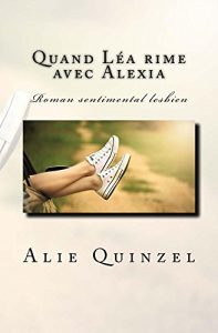 Baixar Quand Léa rime avec Alexia: Roman sentimental lesbien (French Edition) pdf, epub, ebook