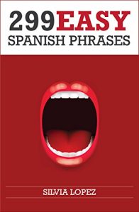 Baixar Spanish: 299 Easy Spanish Phrases (English Edition) pdf, epub, ebook