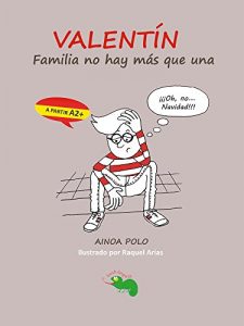 Baixar Familia no hay más que una: una divertida lectura graduada para aprender español (desde nivel A2) (Valentín nº 1) (Spanish Edition) pdf, epub, ebook