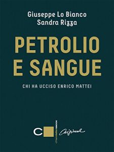 Baixar Petrolio e sangue: Chi ha ucciso Enrico Mattei pdf, epub, ebook
