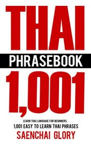 Baixar Thai Phrasebook: Learn Thai Language for Beginners, 1001 Easy to Learn Thai Phrases (Thai Language Books, Learn Thai Language Fast) (English Edition) pdf, epub, ebook