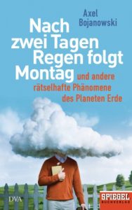 Baixar Nach zwei Tagen Regen folgt Montag: Und andere rätselhafte Phänomene des Planeten Erde – Ein SPIEGEL-Buch (German Edition) pdf, epub, ebook
