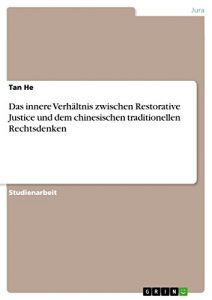 Baixar Das innere Verhältnis zwischen Restorative Justice und dem chinesischen traditionellen Rechtsdenken pdf, epub, ebook