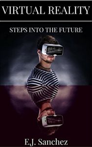 Baixar VIRTUAL REALITY: STEPS INTO THE FUTURE (English Edition) pdf, epub, ebook