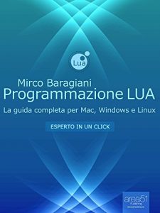 Baixar Programmazione LUA: La guida completa per Mac, Windows e Linux (Esperto in un click) pdf, epub, ebook