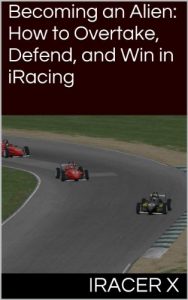 Baixar Becoming an Alien: How to Overtake, Defend, and Win in iRacing (English Edition) pdf, epub, ebook