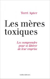 Baixar Mères toxiques : Les comprendre pour se libérer de leur emprise (IX.HORS COLLECT) (French Edition) pdf, epub, ebook