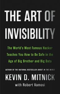 Baixar The Art of Invisibility: The World’s Most Famous Hacker Teaches You How to Be Safe in the Age of Big Brother and Big Data (English Edition) pdf, epub, ebook